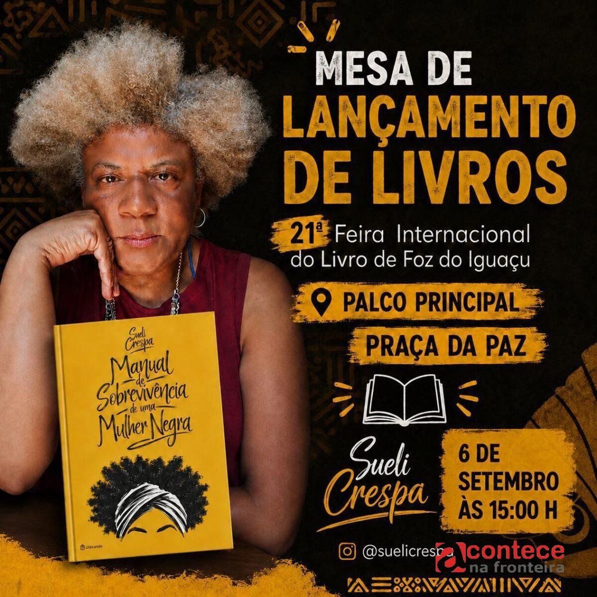 Sueli Crespa lança “Manual de Sobrevivência de uma Mulher Negra” na Feira do Livro de Foz do Iguaçu